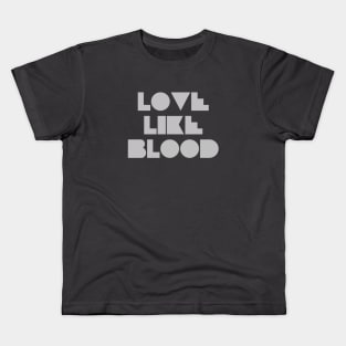 Love Like Bood, silver Kids T-Shirt